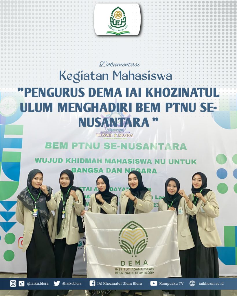 IAIKUPers- Pengurus DEMA IAI Khozinatul Ulum berpartisipasi dalam menghadiri acara BEM PTNU se nusantara di STAI Al Hidayat Lasem, pada tanggal 29 dan 30 November 2023 kemarin. Acara ini merupakan acara musyawarah wilayah dan musyawarah daerah yang diselenggarakan oleh BEM PTNU se Nusantara. BEM PTNU se nusantara merupakan organisasi yang menaungi seluruh BEM Perguruan Tinggi NU yang ada di Indonesia, termasuk di daerah pantura timur. Kepenggurusan BEM PTNU Pantura Timur tahun ini menjadi tombak pertama kepengurusan BEM PTNU di wilayah Pantura Timur yang di nahkodai oleh Fricha Setyawan, yang merupakan presiden mahasiswa STAI Pati. Acara ini dihadiri oleh 6 perwakilan dari pengurus DEMA IAIKU, yaitu Lista Nur S (Wakil Ketua DEMA), Nur Azizah (Sekretaris Umum DEMA), Bilqis Saylirohmah (Div. Luar Negri), Ira Mulyanti (Div. Dalam Negri), Dinda Nurul Alfiyah (Div. Dalam Negri), dan Maimanatul Muna (Div. SDM). “Ada banyak rangkaian acaranya, setelah pembukaan acara ada seminar ngaji nusantara, kemudian deklarasi pemilu damai, musda, dilanjutkan panggung budaya sholawat nusantara dan hari terakhir digunakan untuk musyawarah wilayah dan pelantikan pengurus koordinator wilayah BEM PTNU se Jawa Tengah yang kebetulan Lista juga dilantik sebagai pejuga pelantikan pengurus koordinator daerah BEM PTNU Pantura Timur” ujar Azizah selaku sekretaris DEMA. Tujuan diadakannya muswil dan musda ini yaitu sebagai wadah silaturahmi dan konsolidasi BEM PTNU se nusantara dalam rangka merawat persatuan. Peserta kegiatan ini akan diikuti oleh : Pengurus Pusat BEM PTNU SE-Nusantara, BPH Koordinator Wilayah BEM PTNU Jawa Tengah, BPH Koordinator Daerah KEDU, BPH Koordinator Daerah Pantura Timur, BPH DEMA/BEM PTNU Masing-Masing Kampus Undangan atau yang mewakili. “ BEM PTNU ini mesti aktif dan hadir ditengah-tengah masyarakat dengan memberikan seluruh sumber daya yang dimiliki. Kehadiran BEM PTNU daerah pantura timur harus mampu memberi teladan kepada kader-kader BEM PTNU agar menjadi kader yang bermanfaat sebagaimana visi Nahdhatul Ulama’. Oleh karenanya, konsolidasi dan silaturahmi harus menjadi satu kekuatan yang bersinergi”. Imbuh Lista selaku wakil ketua DEMA dan pengurus koordinator wilayah BEM PTNU se Jawa Tengah. Pawarta: Yusron Ridho Nurfatoni